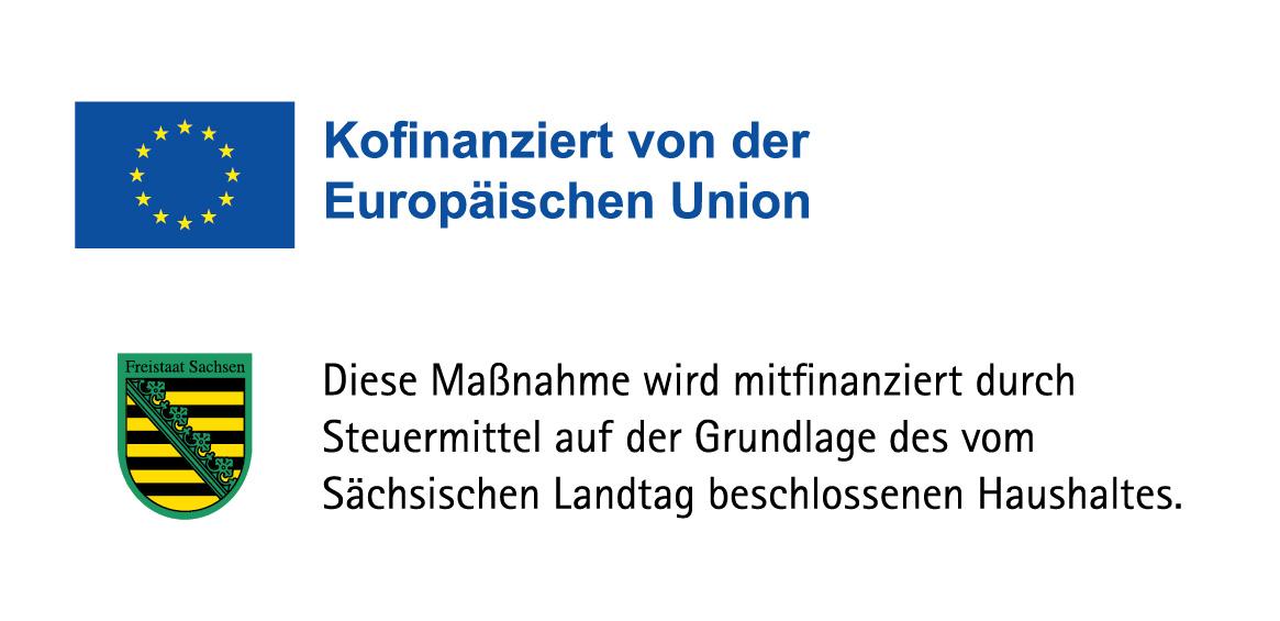 Kofinanziert von der Europäischen Union. Diese Maßnahme wird mitfinanziert durch Steuermittel auf der Grundlage des vom Sächsischen Landtag beschlossenen Haushaltes.